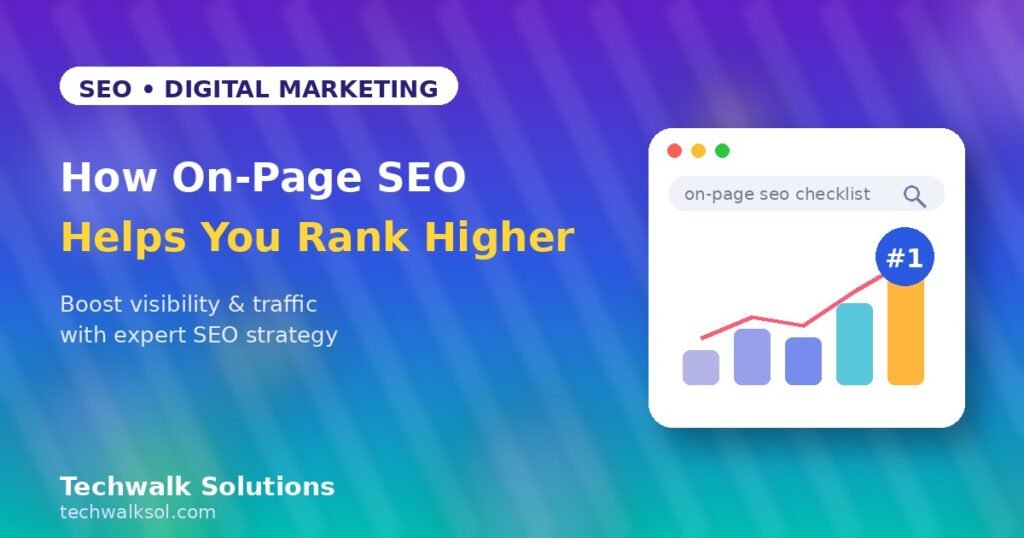 How on-page SEO helps boost website rankings and traffic – Techwalk Solutions