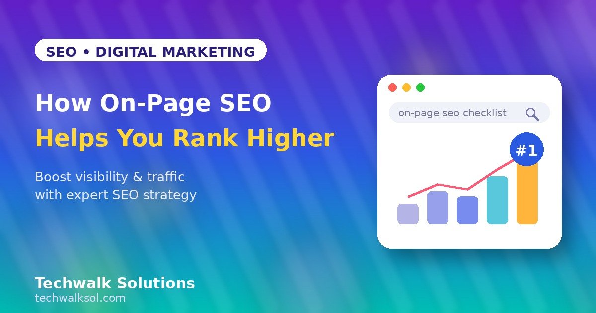 How on-page SEO helps boost website rankings and traffic – Techwalk Solutions