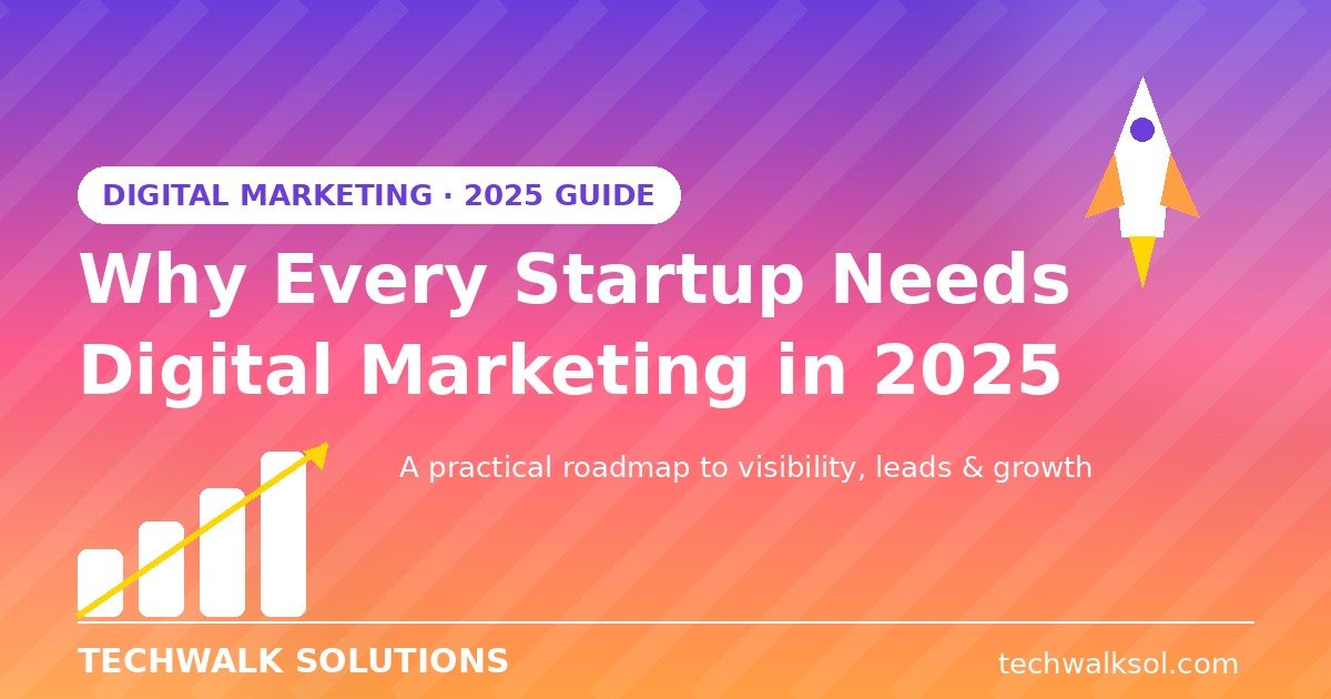 Read more about the article Why Every Startup Needs Digital Marketing ?