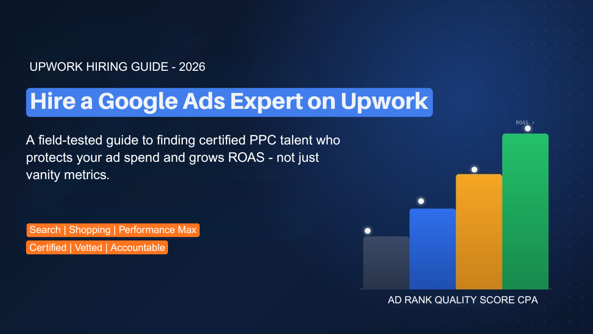 Featured infographic for hiring a Google Ads Expert on Upwork, highlighting certified PPC specialists, Search, Shopping, Performance Max campaigns, and ROAS growth.